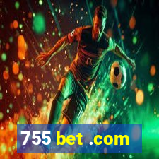 755 bet .com